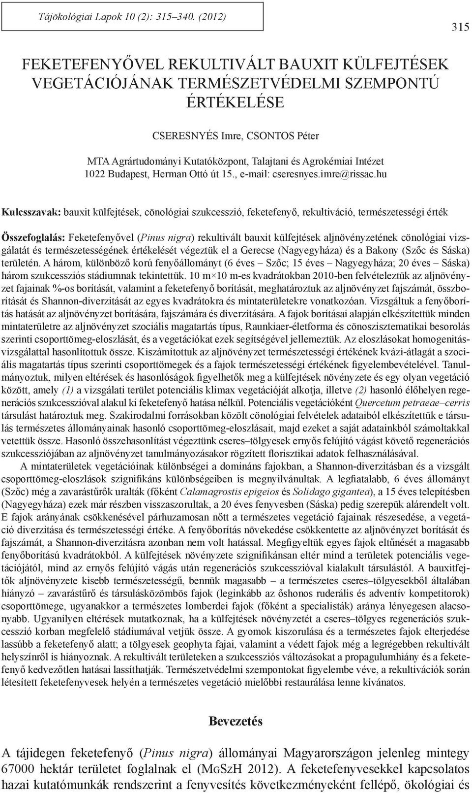Intézet 1022 Budapest, Herman Ottó út 15., e-mail: cseresnyes.imre@rissac.
