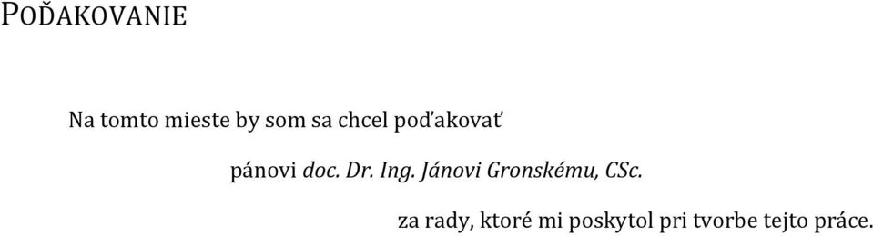 Ing. Jánovi Gronskému, CSc.