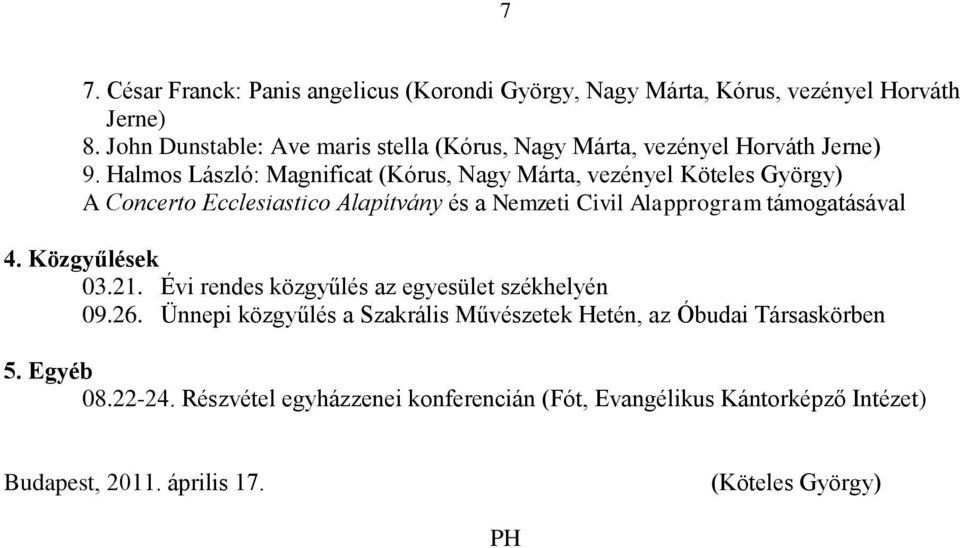 Halmos László: Magnificat (Kórus, Nagy Márta, vezényel Köteles György) A Concerto Ecclesiastico Alapítvány és a Nemzeti Civil Alapprogram