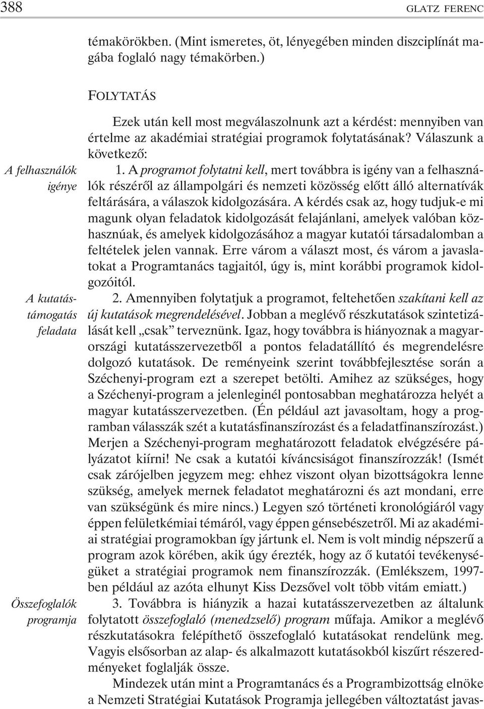 folytatásának? Válaszunk a következõ: 1.