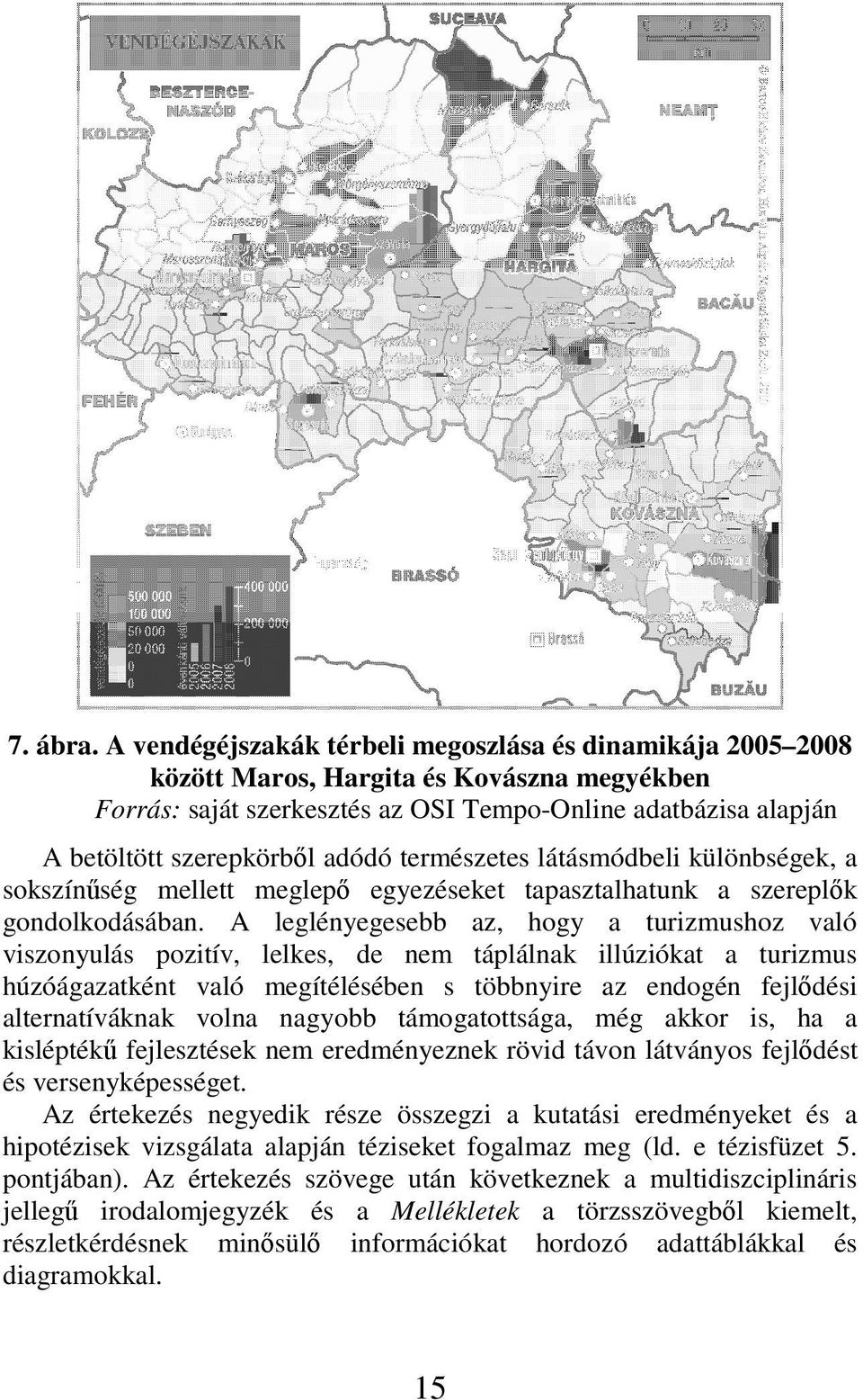 természetes látásmódbeli különbségek, a sokszínőség mellett meglepı egyezéseket tapasztalhatunk a szereplık gondolkodásában.