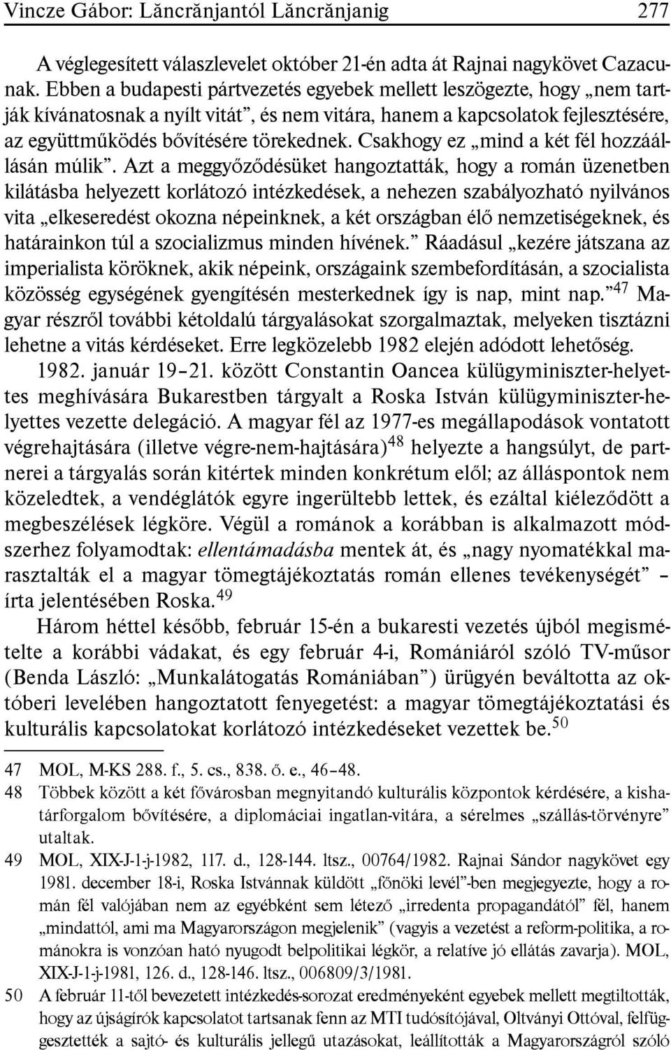 Csakhogy ez mind a két fél hozzáállásán múlik.