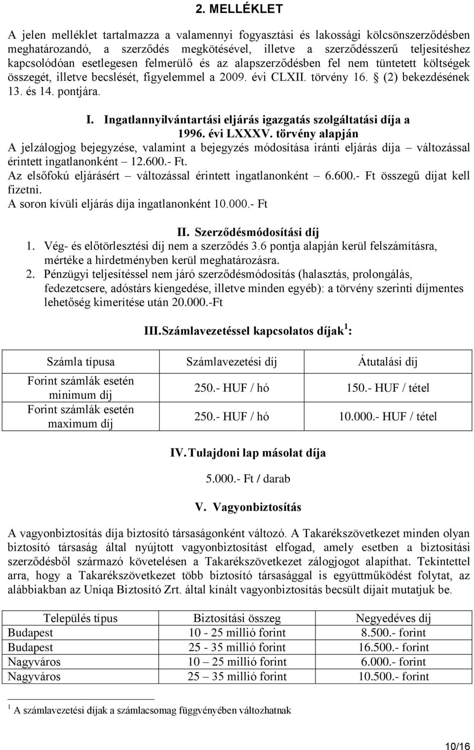 Ingatlannyilvántartási eljárás igazgatás szolgáltatási díja a 1996. évi LXXXV.