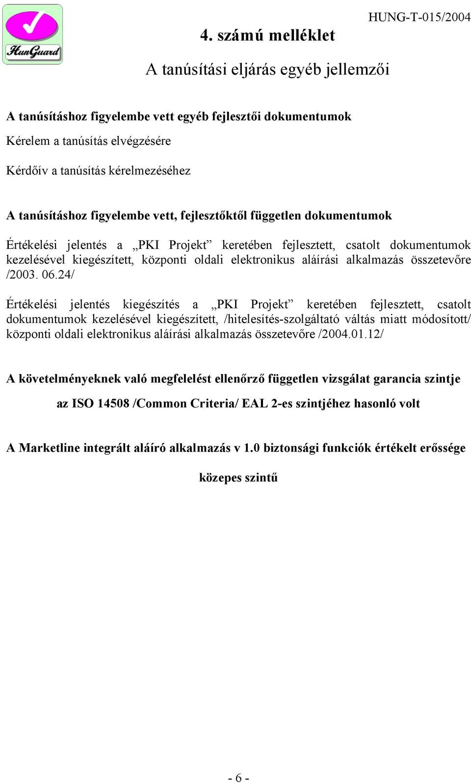 elektronikus aláírási alkalmazás összetevőre /2003. 06.