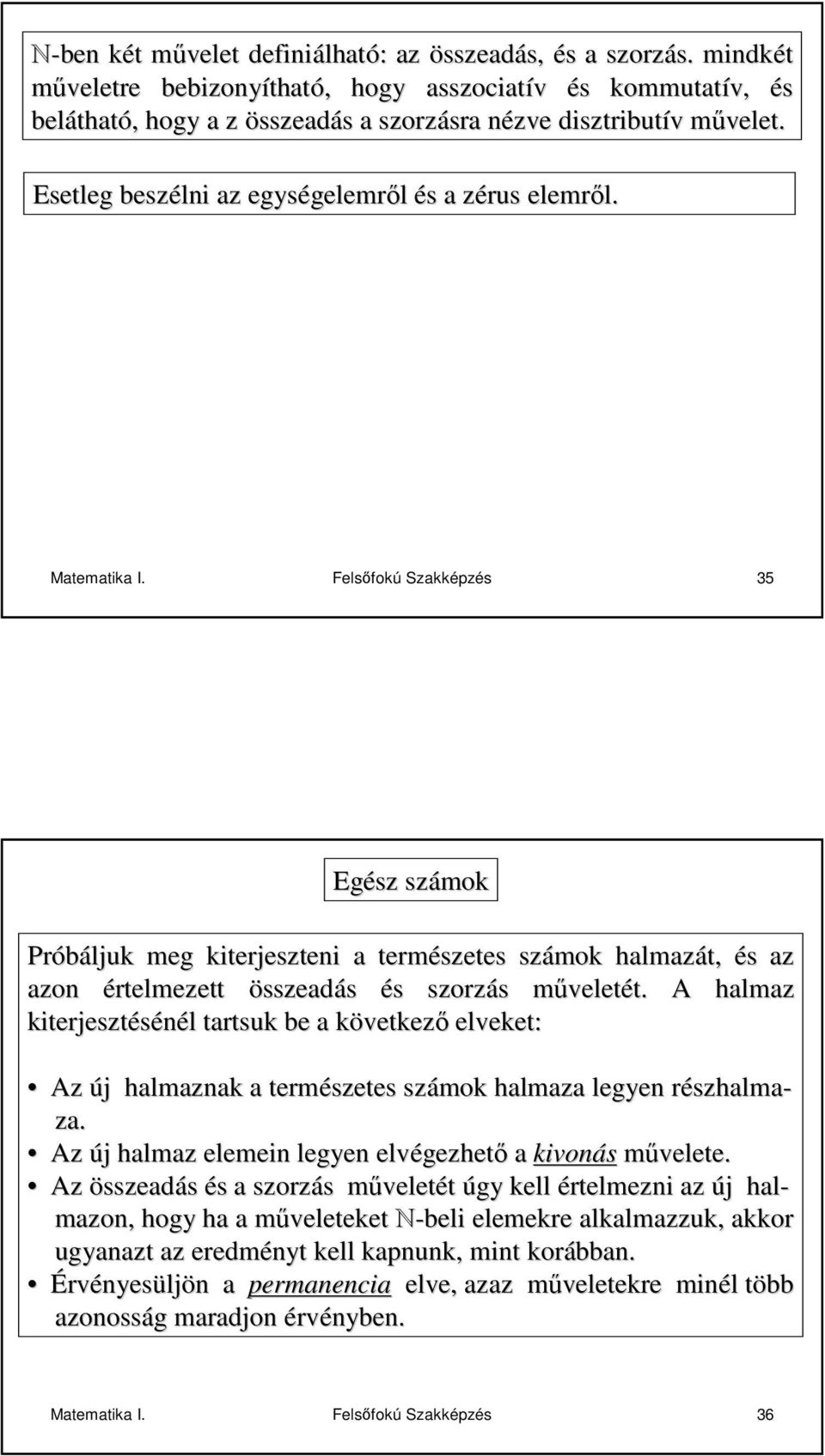 m Esetleg beszélni z egységelemr gelemrıl és s zérus z elemrıl. l. Mtemtik I.