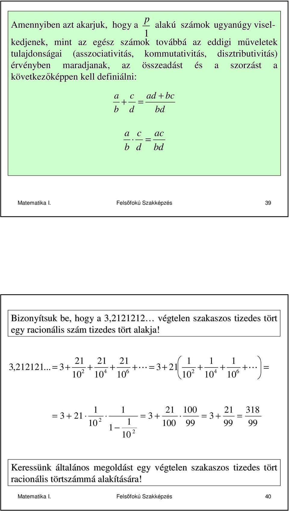 Mtemtik I. Felsıfokú Szkképzés 9 Bizonyítsuk be, 