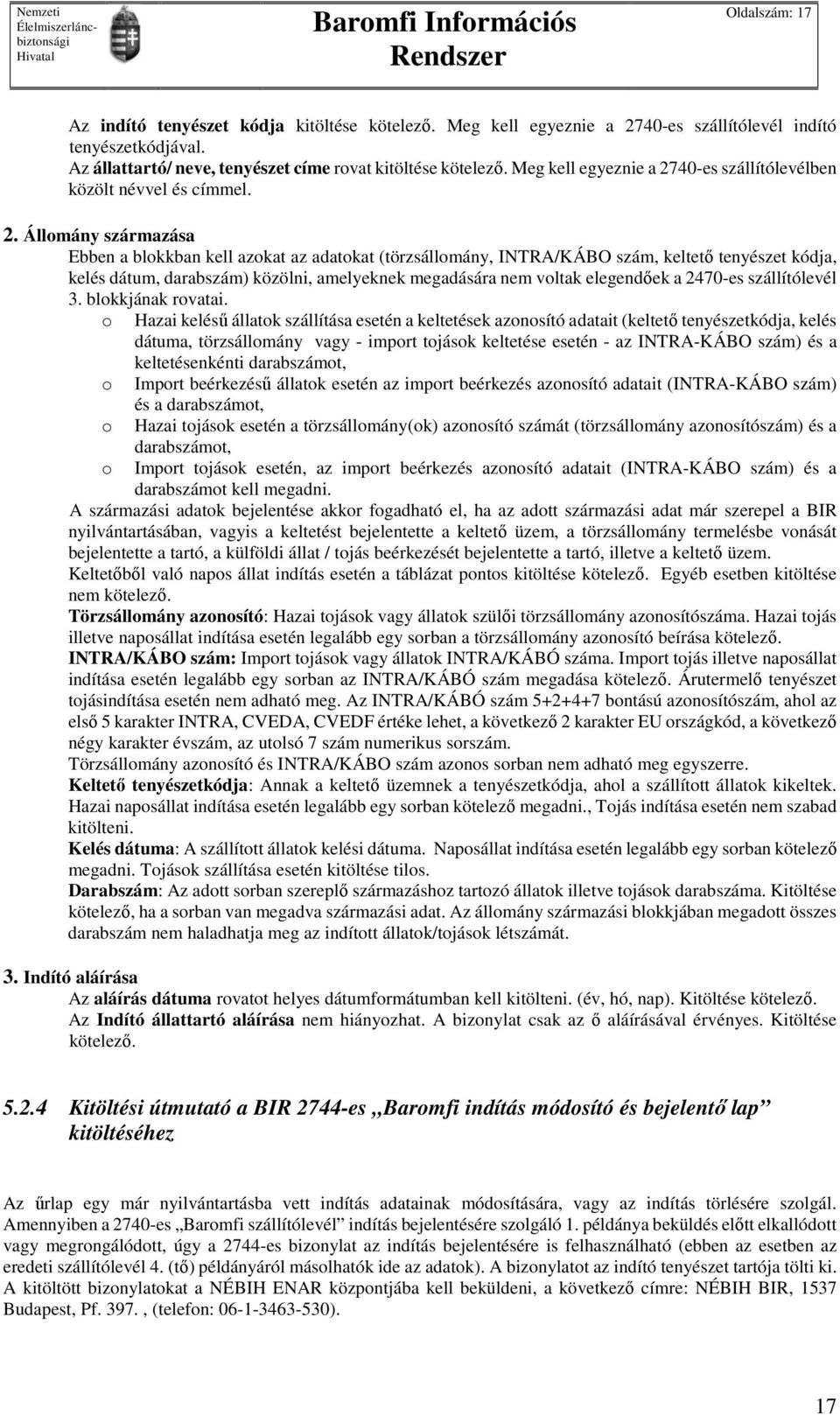 40-es szállítólevélben közölt névvel és címmel. 2.