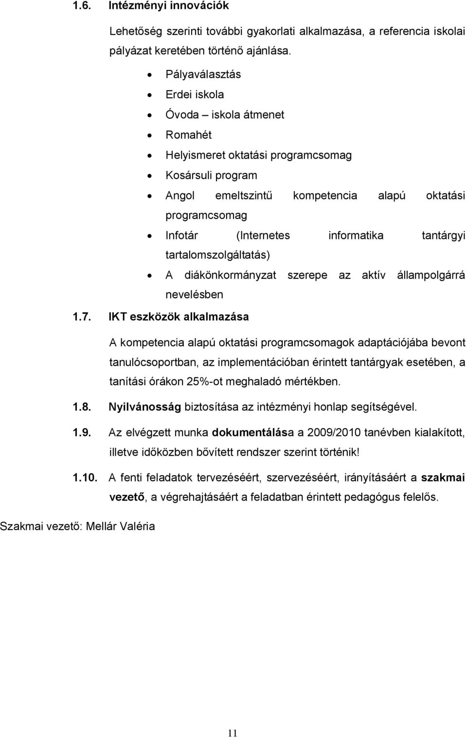 informatika tantárgyi tartalomszolgáltatás) A diákönkormányzat szerepe az aktív állampolgárrá nevelésben 1.7.