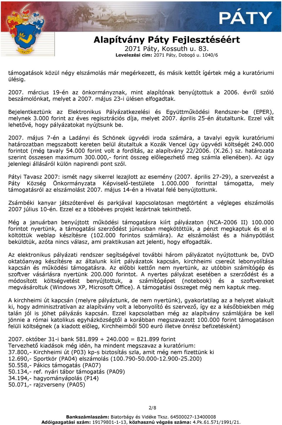 000 forint az éves regisztrációs díja, melyet 2007.