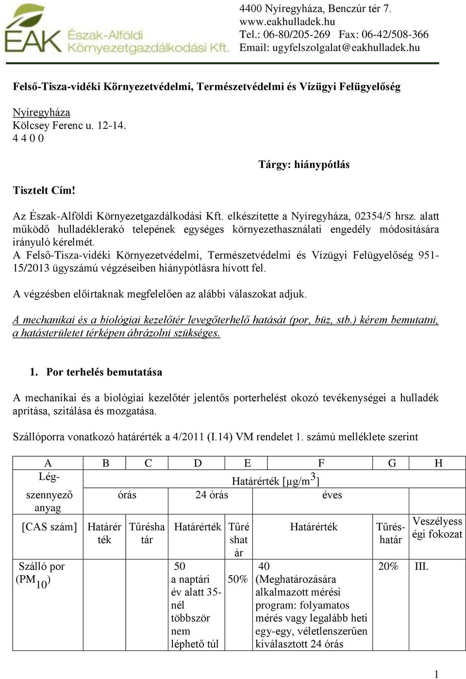 Tárgy: hiánypótlás Az Észak-Alföldi Környezetgazdálkodási Kft. elkészítette a Nyíregyháza, 02354/5 hrsz.