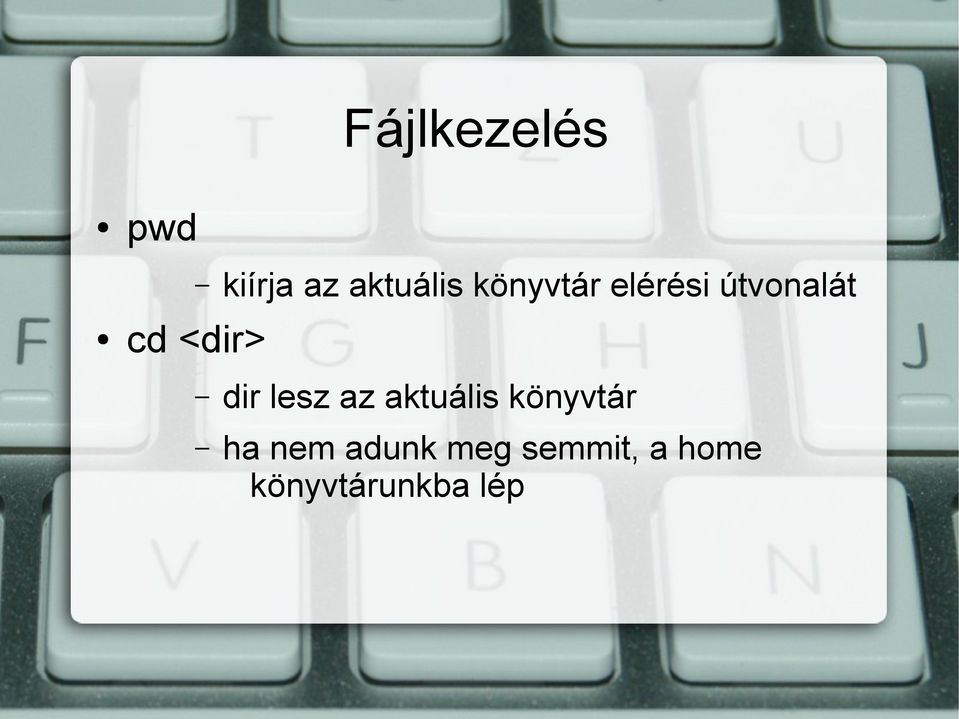 <dir> dir lesz az aktuális könyvtár