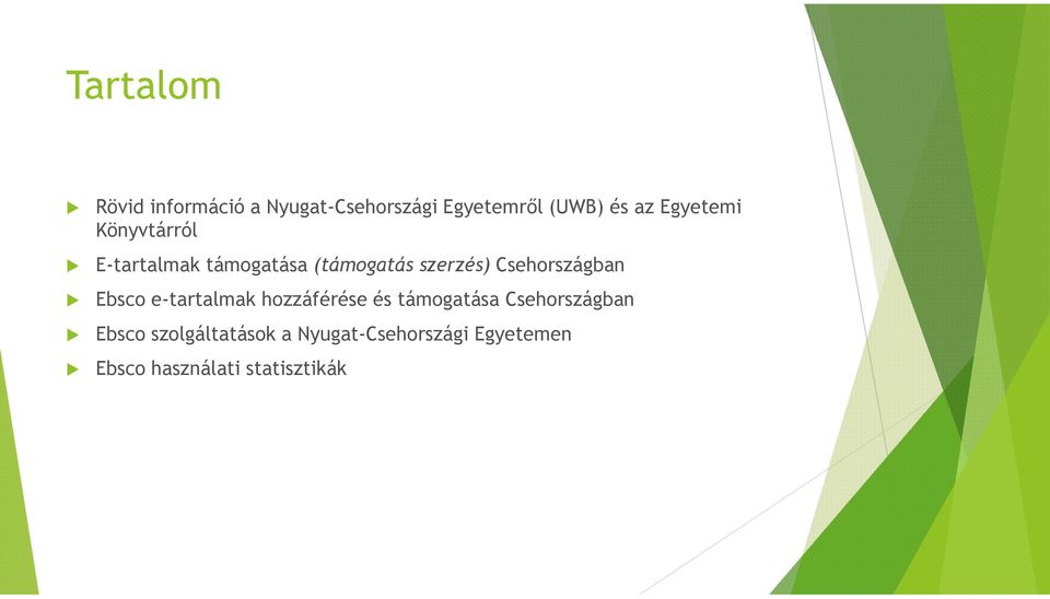Csehországban Ebsco e-tartalmak hozzáférése és támogatása Csehországban