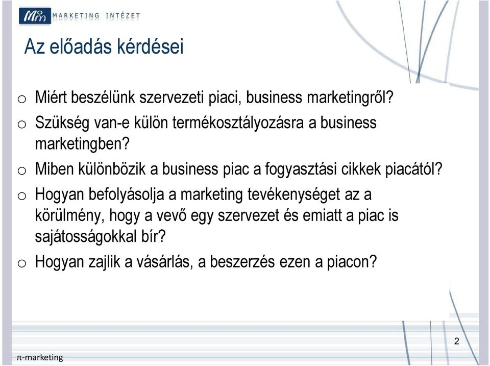 o Miben különbözik a business piac a fogyasztási cikkek piacától?