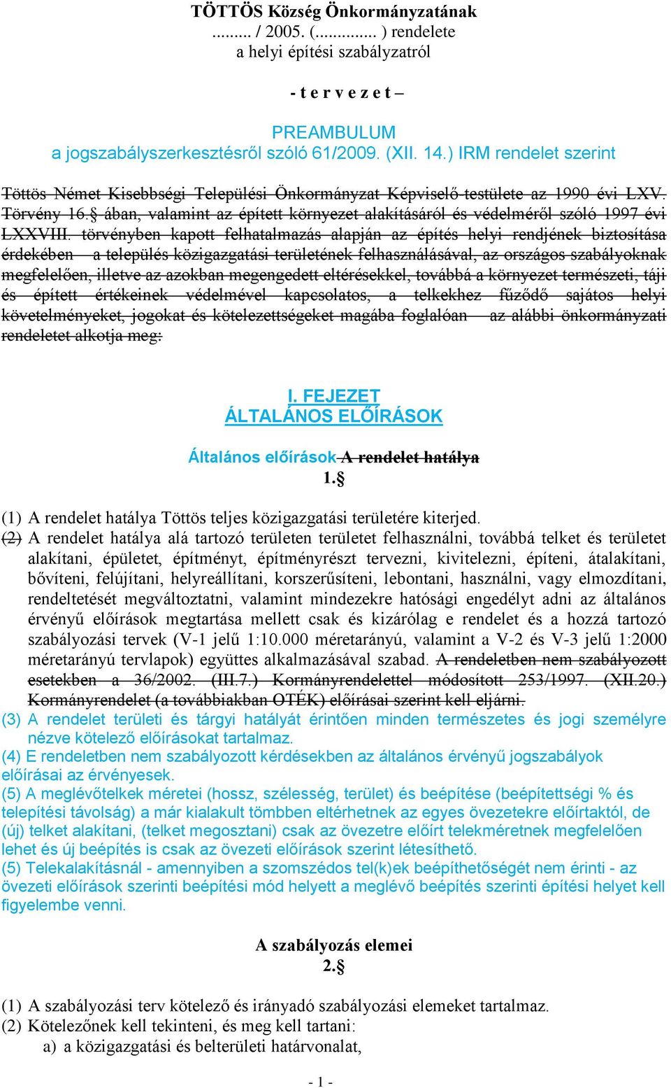 -ában, valamint az épített környezet alakításáról és védelméről szóló 1997 évi LXXVIII.