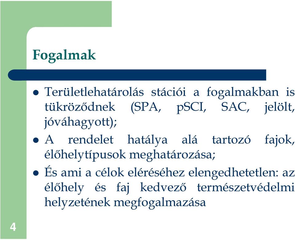 élőhelytípusok meghatározása; És ami a célok eléréséhez