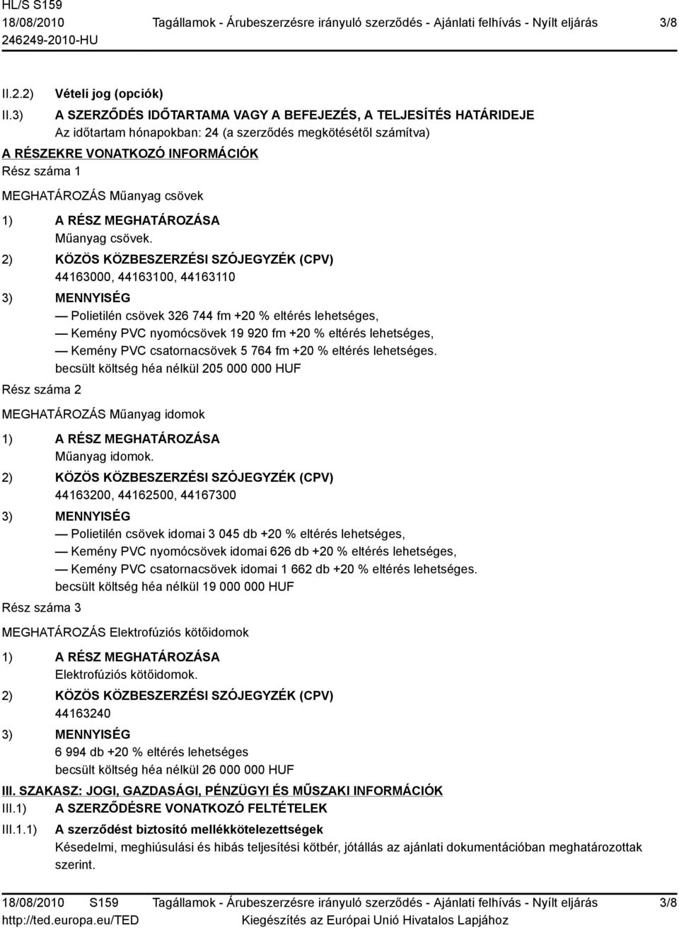 MEGHATÁROZÁS Műanyag csövek 1) A RÉSZ MEGHATÁROZÁSA Műanyag csövek.