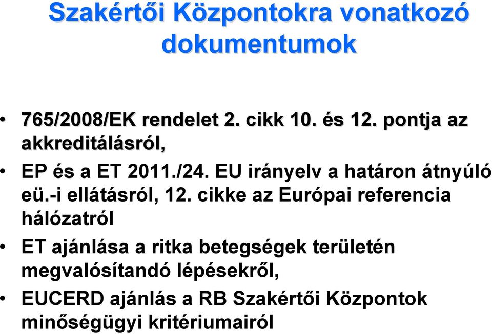 -i ellátásról, 12.