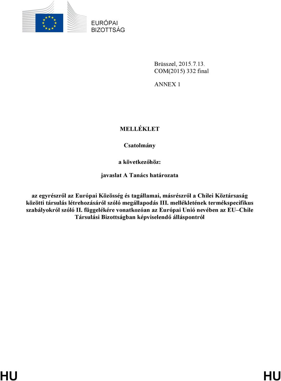 az Európai Közösség és tagállamai, másrészről a Chilei Köztársaság közötti társulás létrehozásáról szóló