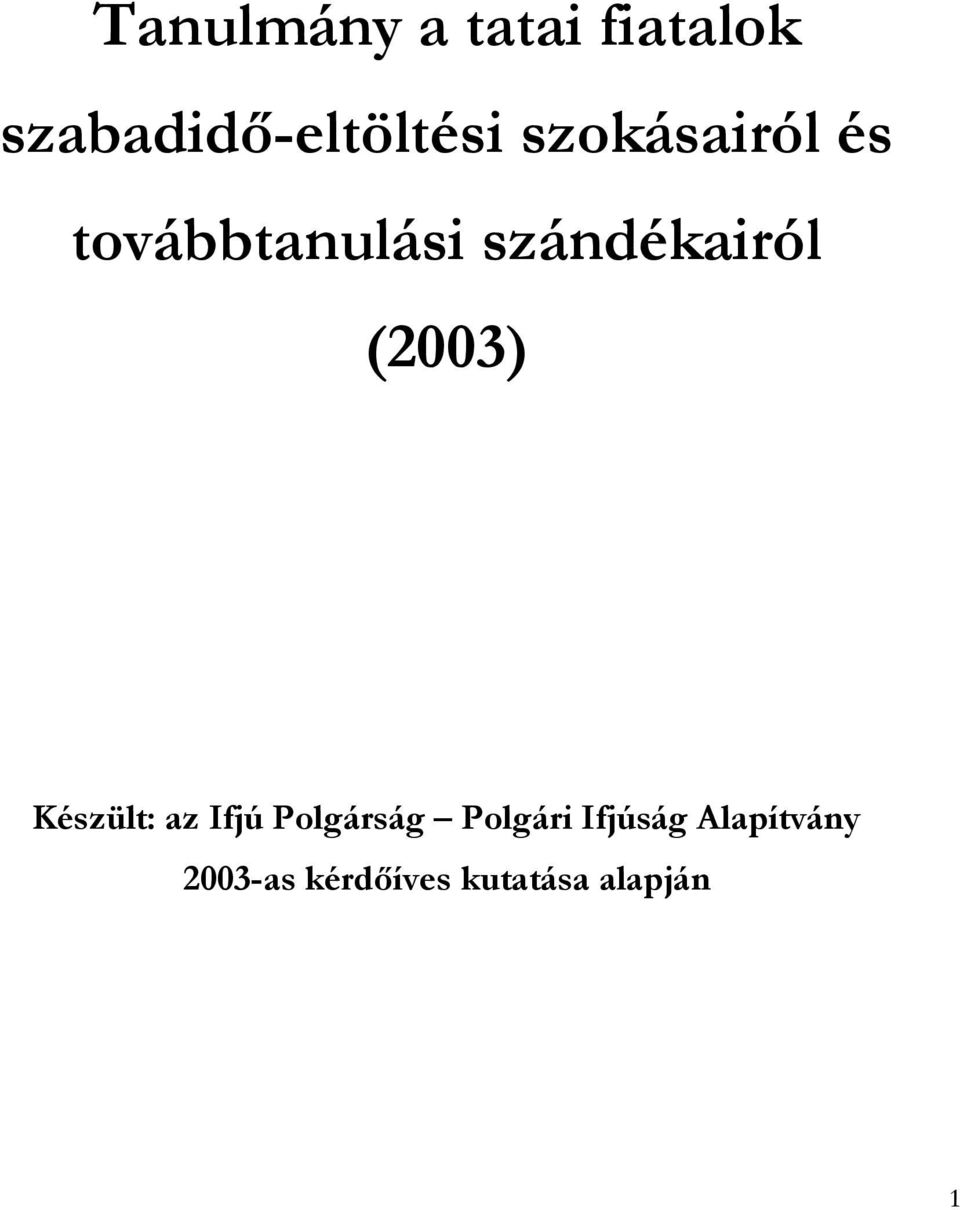 (2003) Készült: az Ifjú Polgárság Polgári