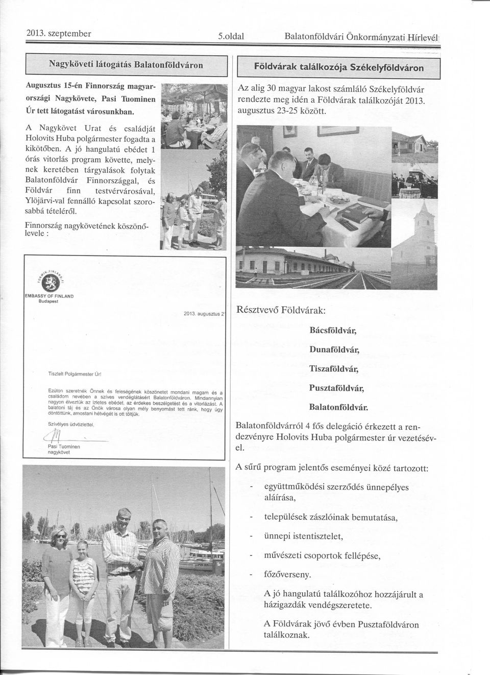 A Nagykovet Urat es csaladjat Holovits Huba polgarmester fogadta a kikotoben.