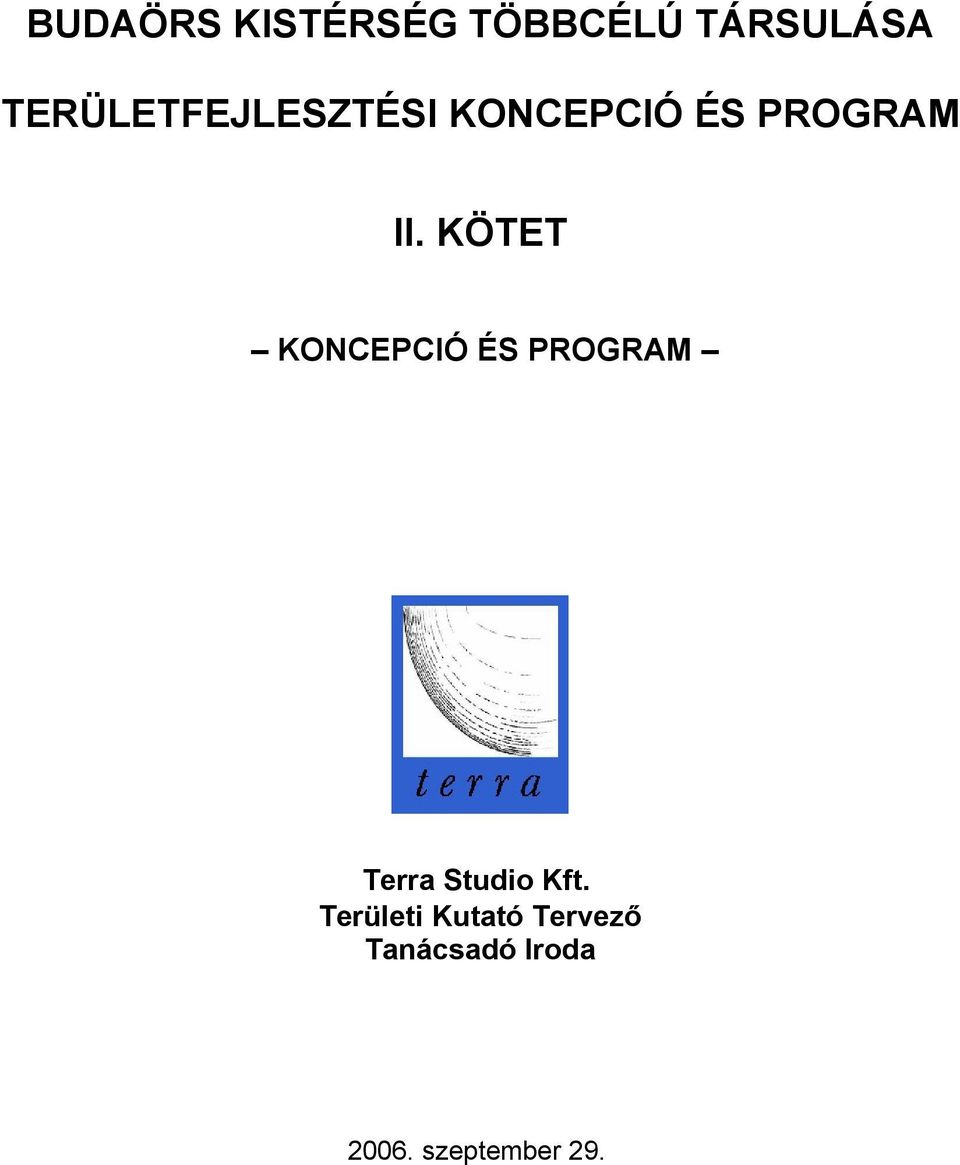 KÖTET KONCEPCIÓ ÉS PROGRAM Terra Studio Kft.