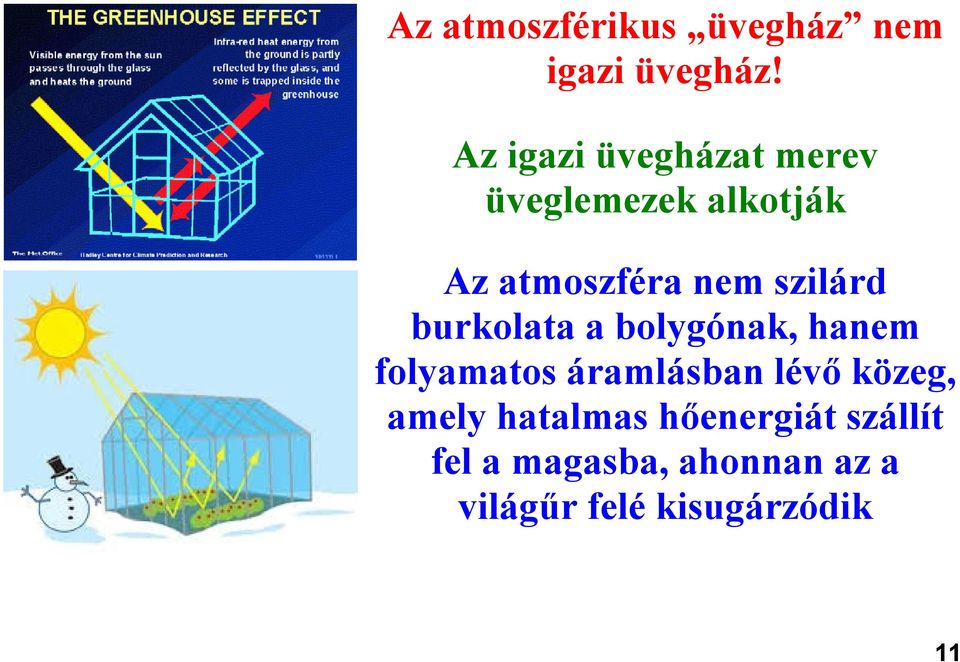 szilárd burkolata a bolygónak, hanem folyamatos áramlásban lévő