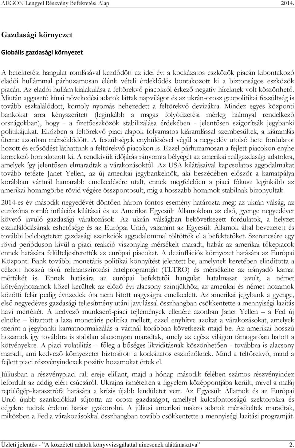 Miután aggasztó kínai növekedési adatok láttak napvilágot és az ukrán-orosz geopolitikai feszültség is tovább eszkalálódott, komoly nyomás nehezedett a feltörekvő devizákra.