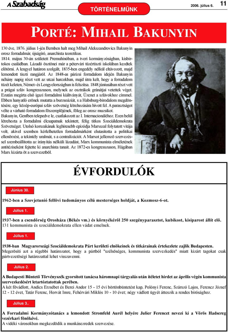 A lengyel határon szolgált, 1835-ben engedély nélkül eltávozott, majd lemondott tiszti rangjáról.