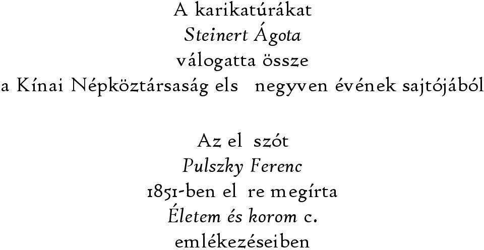 évének sajtójából Az elƒszót Pulszky Ferenc