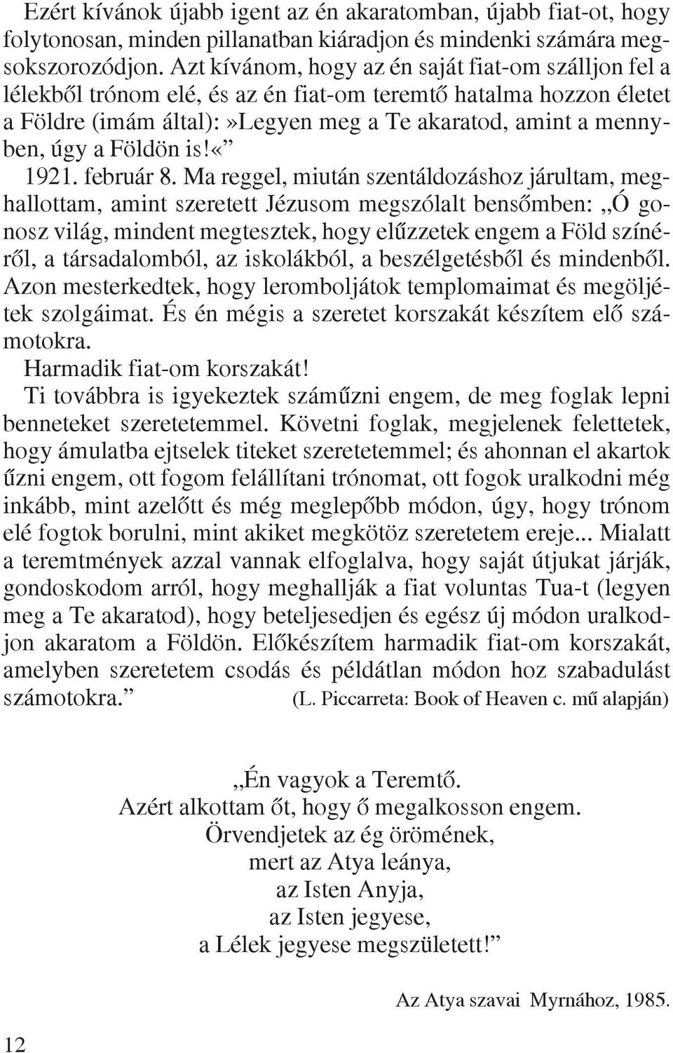 Földön is!«1921. február 8.
