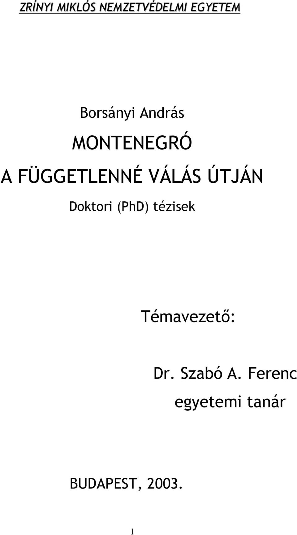 VÁLÁS ÚTJÁN Doktori (PhD) tézisek
