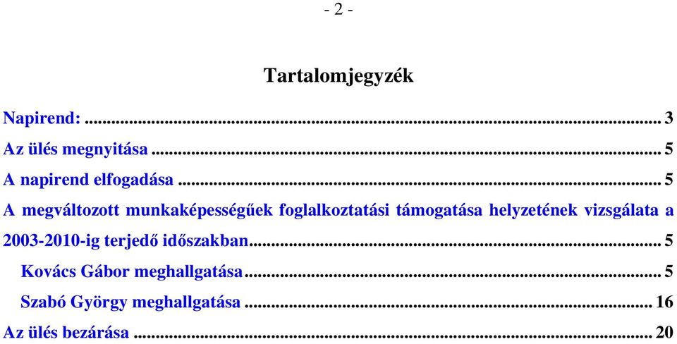 .. 5 A megváltozott munkaképességűek foglalkoztatási támogatása