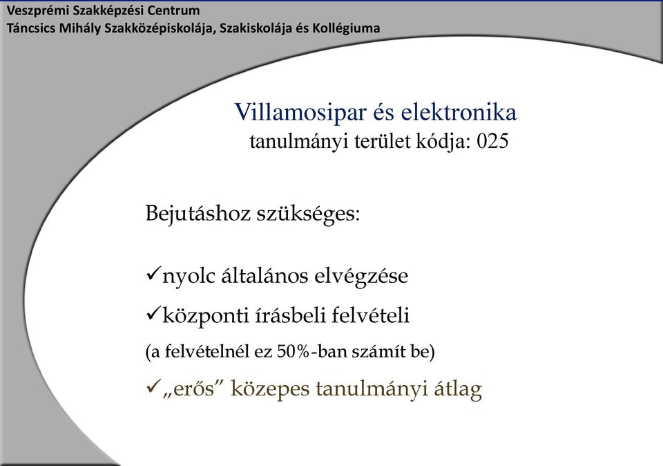 elvégzése központi írásbeli felvételi (a