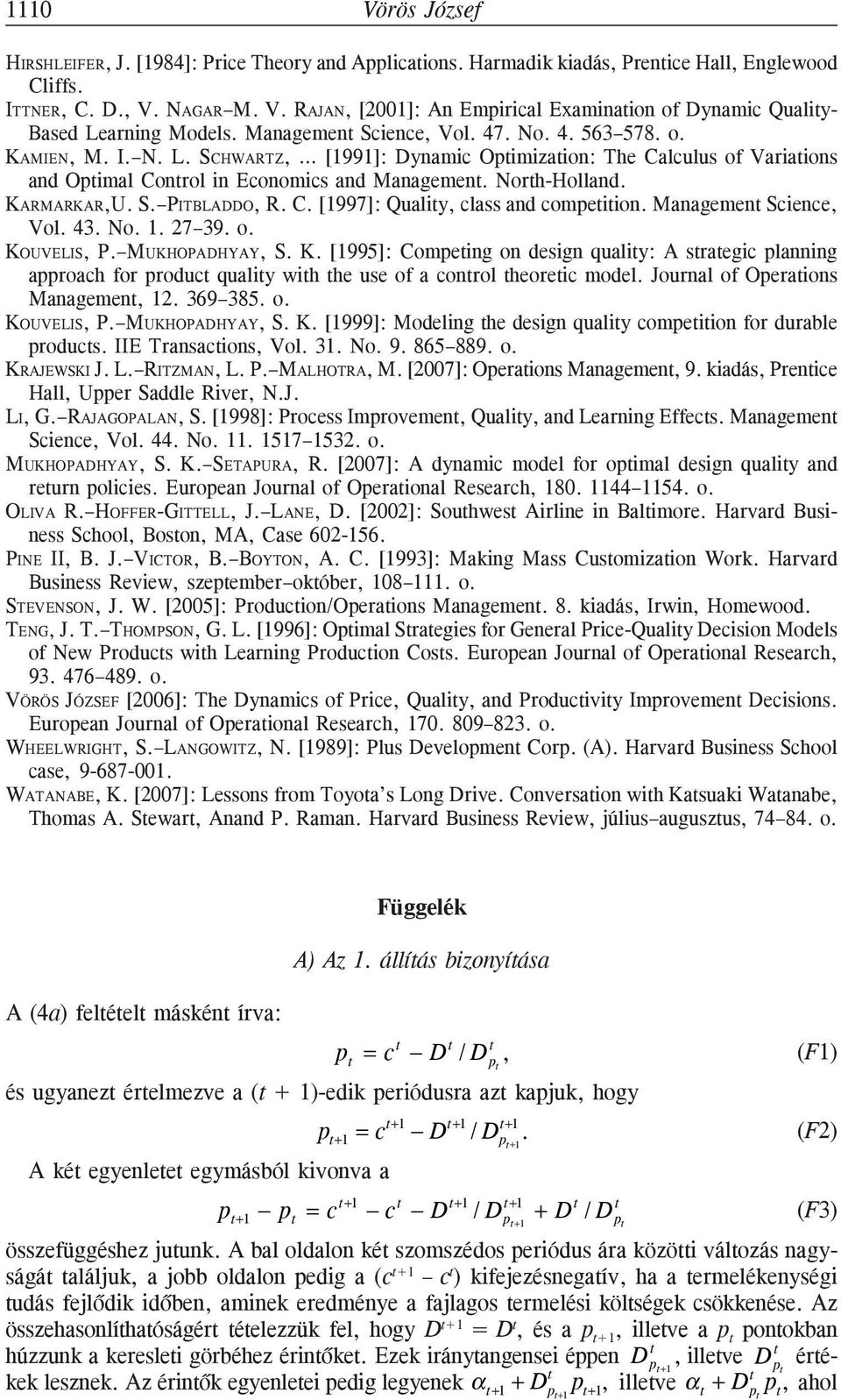 KARMARKAR,U. S. PIBLADDO, R. C. [1997]: Qualiy, class and compeiion. Managemen Science, Vol. 43. No. 1. 27 39. o. KO