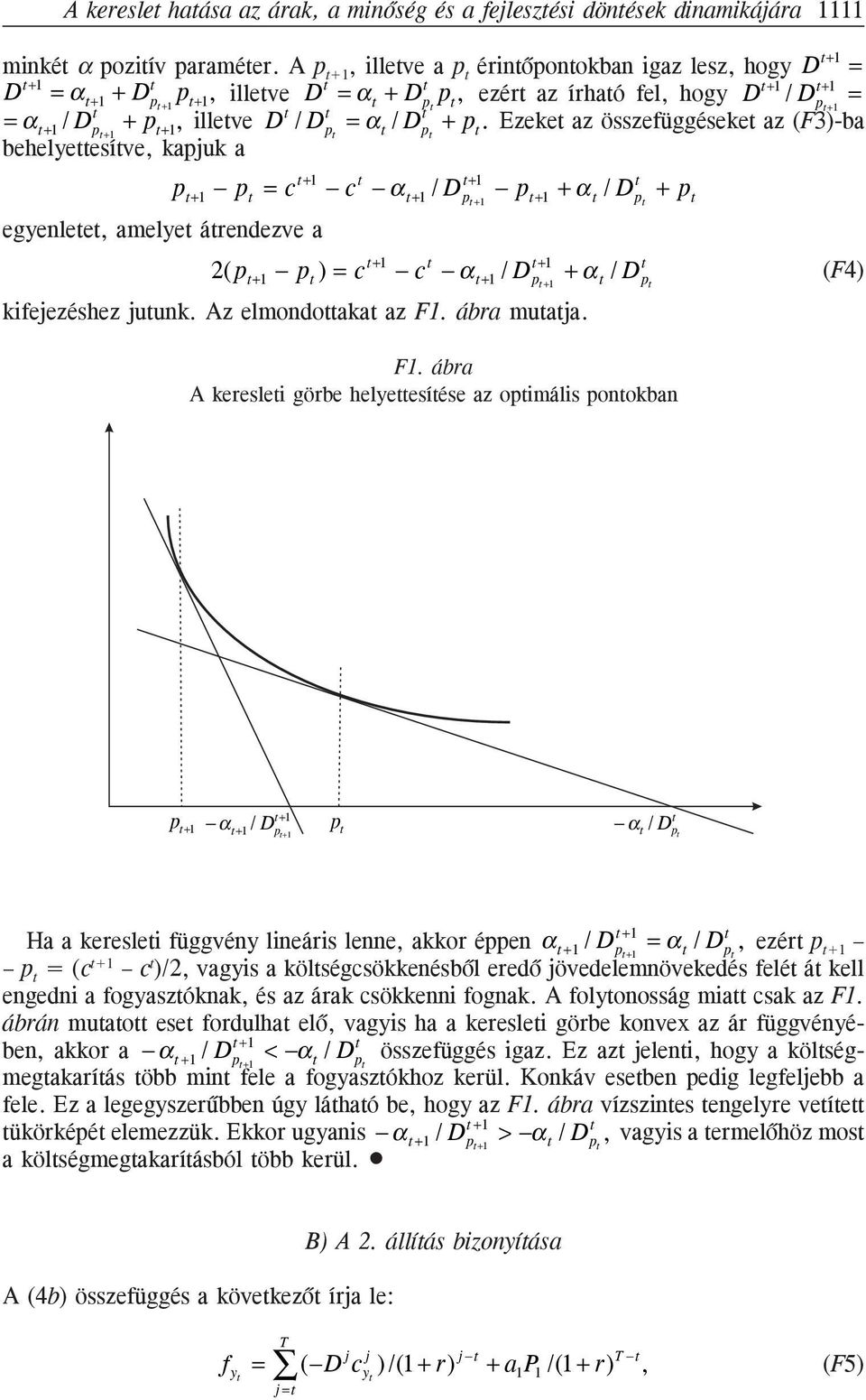 p. Ezeke az összefüggéseke az (F3)-ba behelyeesíve, kapjuk a egyenlee, amelye árendezve a +1 +1 p +1 p = c c α +1 / D p +1 p +1 + α / D p + p +1 2( p +1 p ) = c +1 c α +1 / D p +1 + α / D p