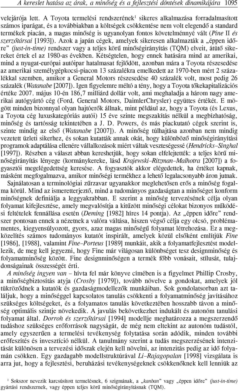 köveelménnyé vál (Pine II és szerzõársai [1993]).