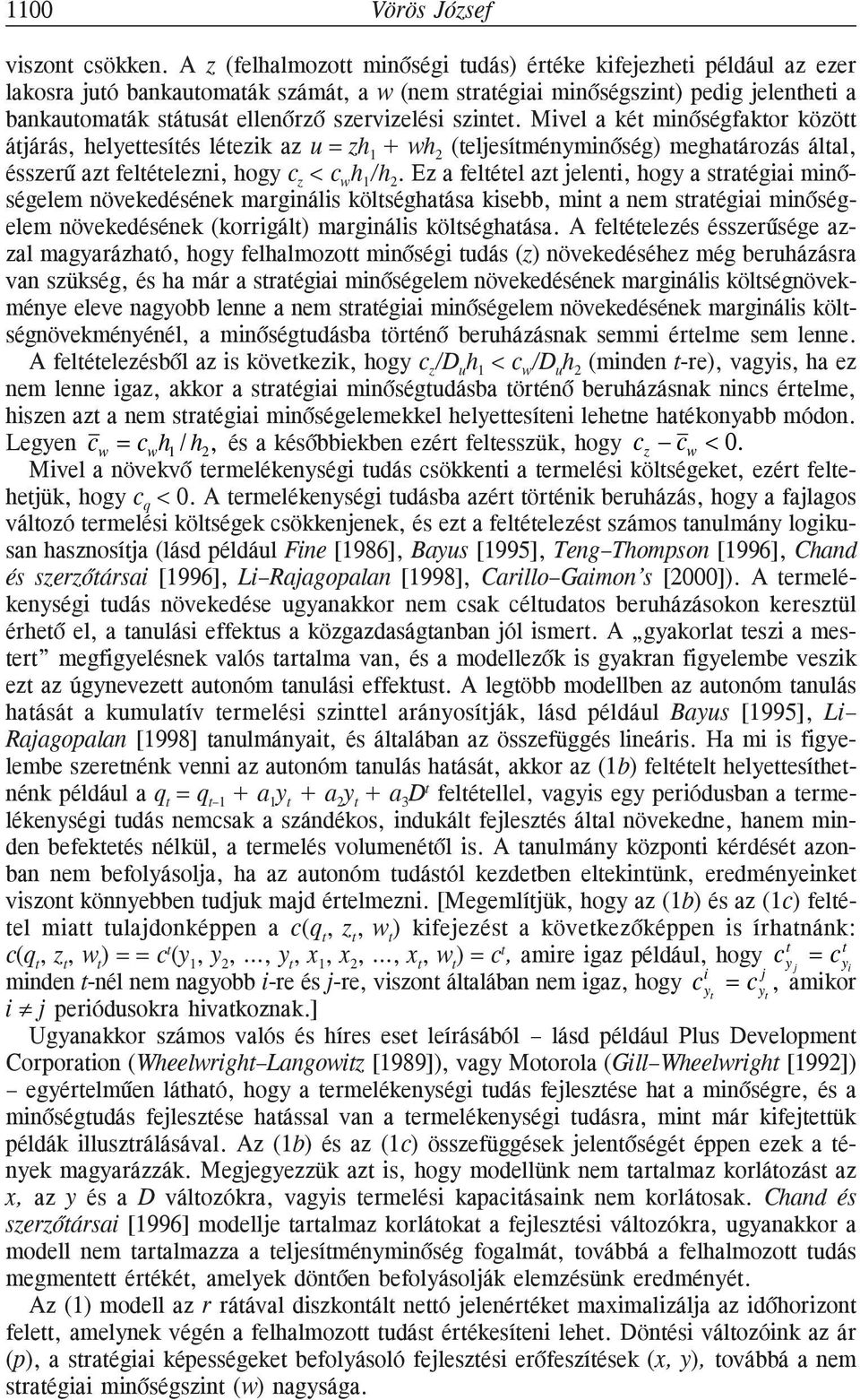 Mivel a ké minõségfakor közö ájárás, helyeesíés léezik az u = zh 1 + wh 2 (eljesíményminõség) meghaározás álal, ésszerû az feléelezni, hogy c z < c w h 1 /h 2.