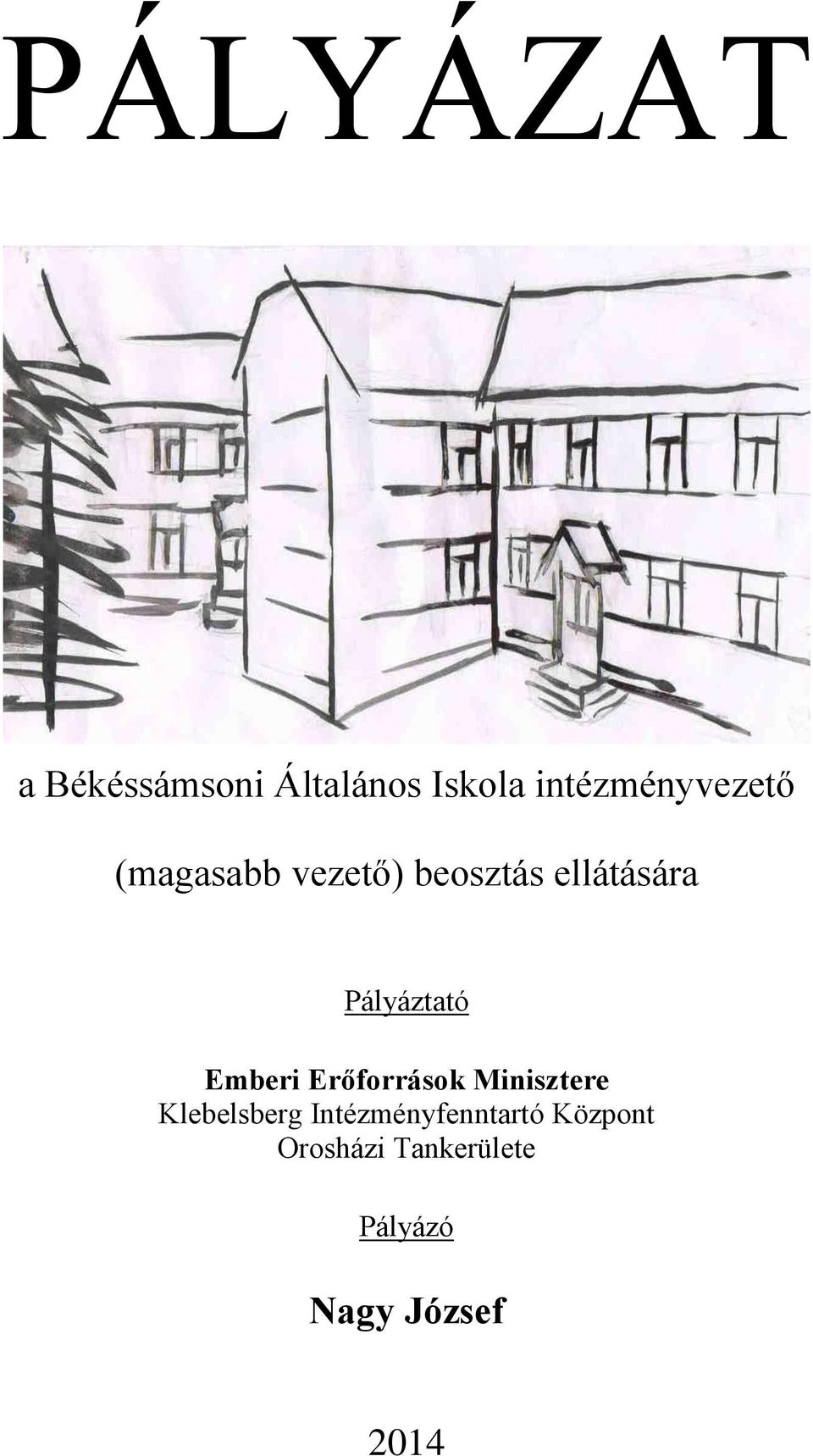 Pályáztató Emberi Erőforrások Minisztere Klebelsberg