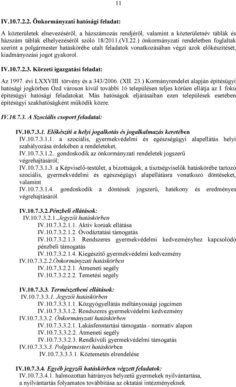 Körzeti igazgatási feladat: Az 1997. évi LXXVIII. törvény és a 343/2006. (XII. 23.