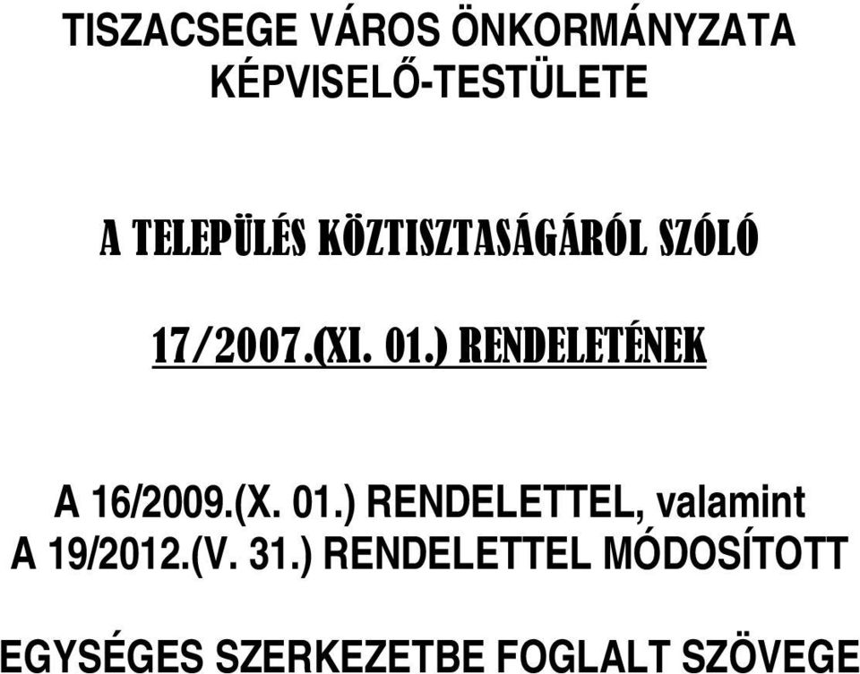 ) RENDELETÉNEK A 16/2009.(X. 01.