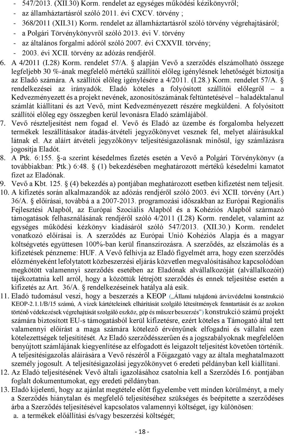 törvény az adózás rendjéről. 6. A 4/2011 (I.28) Korm. rendelet 57/A.