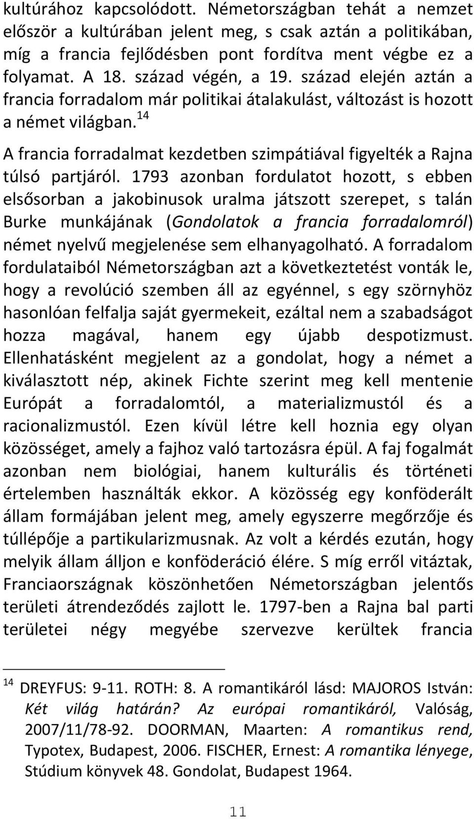 14 A francia forradalmat kezdetben szimpátiával figyelték a Rajna túlsó partjáról.