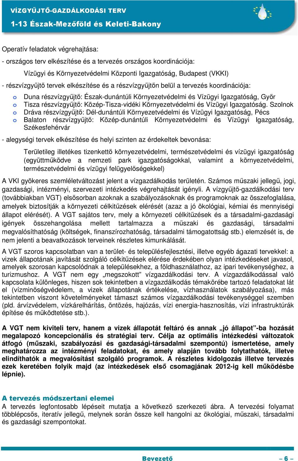 Közép-Tisza-vidéki Környezetvédelmi és Vízügyi Igazgatóság.
