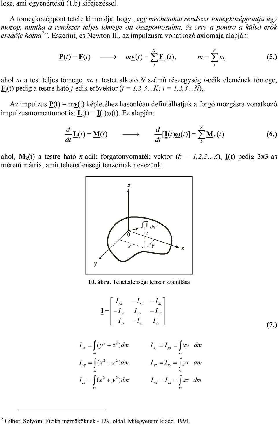 , az pulzusra vonatkozó axóája alapján: K P & ( t ) F( v& ( F, (5.