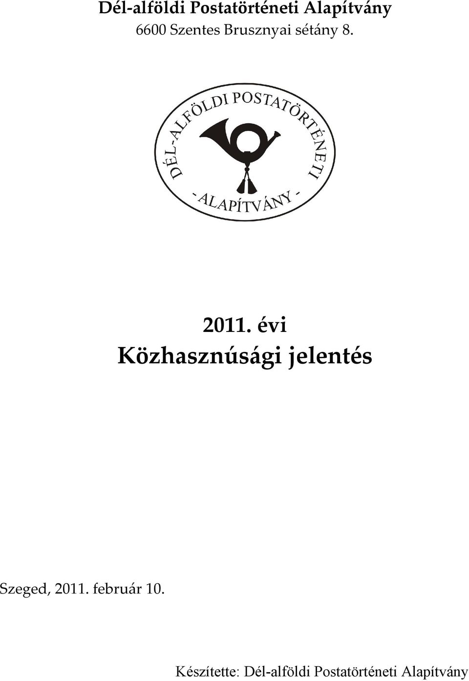 évi Közhasznúsági jelentés Szeged, 2011.
