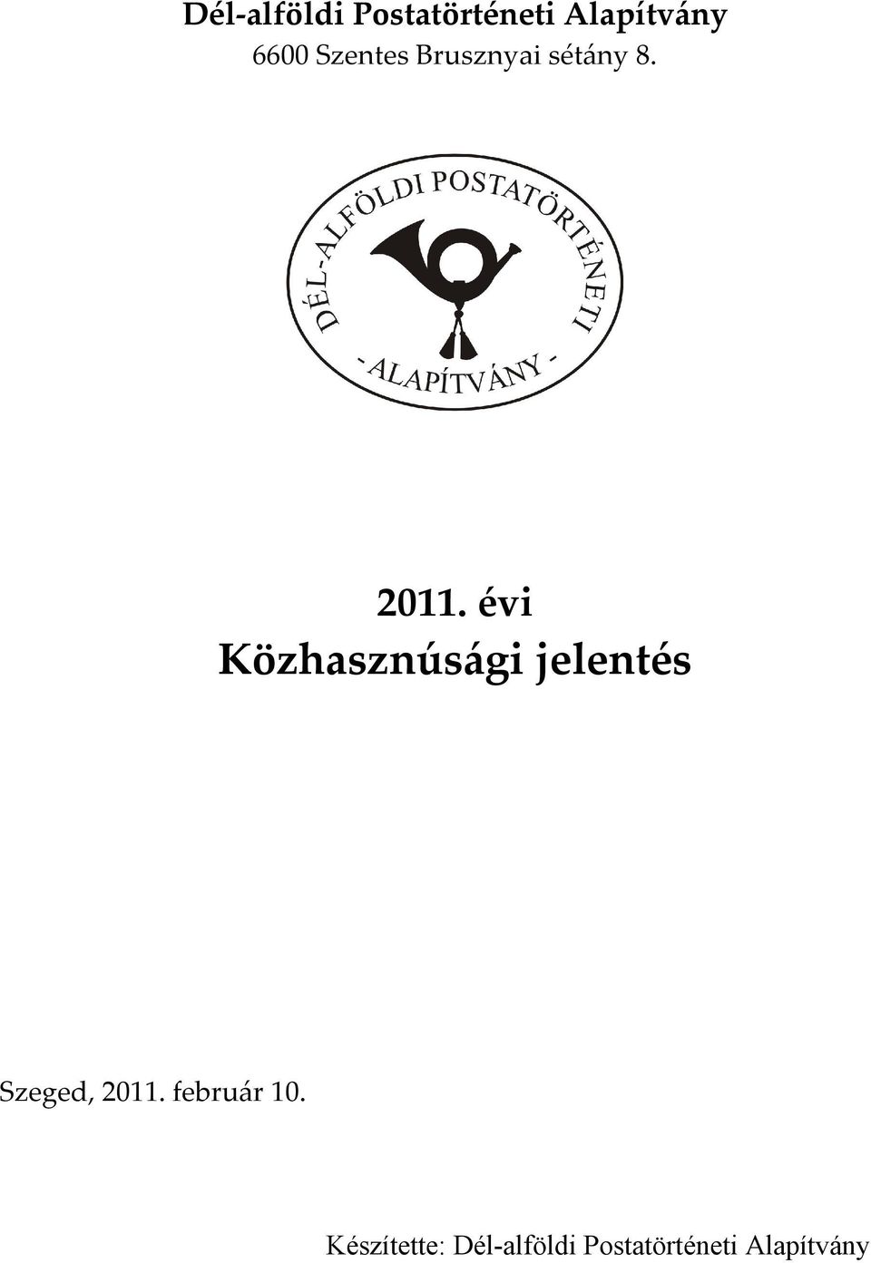 évi Közhasznúsági jelentés Szeged, 2011.