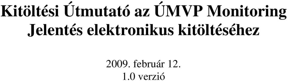 elektronikus kitöltéséhez