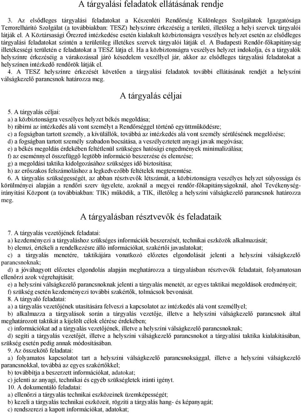 szervek tárgyalói látják el.
