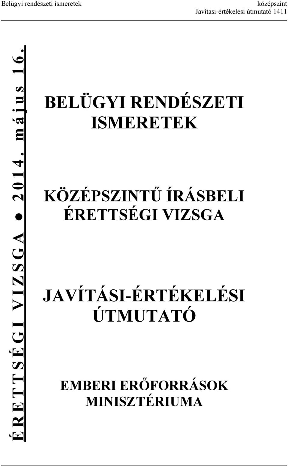 BELÜGYI RENDÉSZETI ISMERETEK KÖZÉPSZINTŰ ÍRÁSBELI