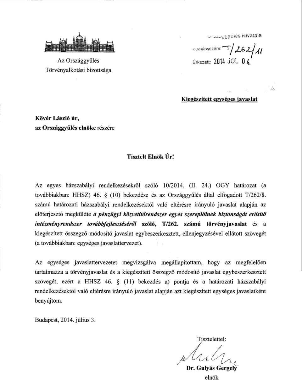 ) OGY határozat (a továbbiakban: HHSZ) 46. (10) bekezdése és az Országgyűlés által elfogadott T/262/8.
